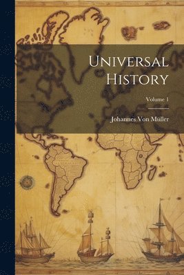 bokomslag Universal History; Volume 1