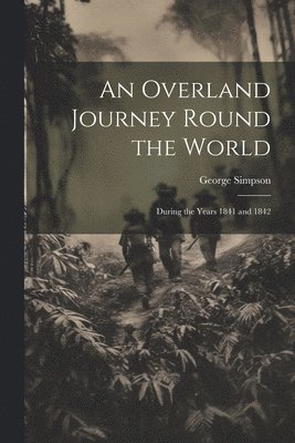 George Simpson - Overland Journey Round the World, Häftad