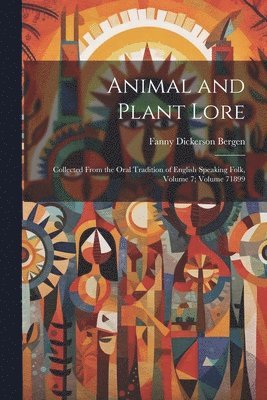 Fanny Dickerson Bergen - Animal and Plant Lore, Häftad