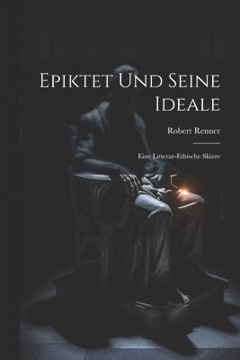 Epiktet Und Seine Ideale 1