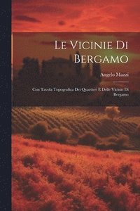 bokomslag Le Vicinie Di Bergamo