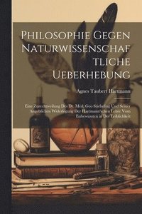 bokomslag Philosophie Gegen Naturwissenschaftliche Ueberhebung