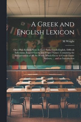 bokomslag A Greek and English Lexicon