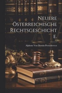 bokomslag Neuere sterreichische Rechtsgeschichte.