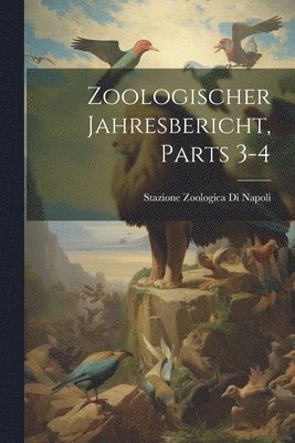 bokomslag Zoologischer Jahresbericht, Parts 3-4