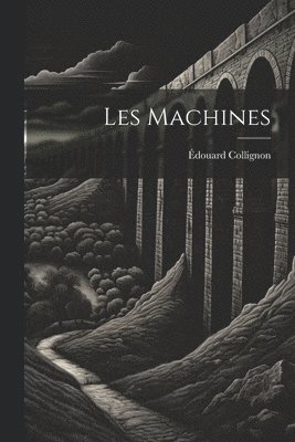 Les Machines 1