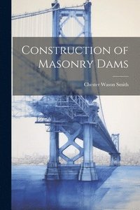 bokomslag Construction of Masonry Dams