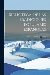 bokomslag Biblioteca De Las Tradiciones Populares Espaolas