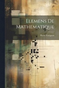 bokomslag Elemens De Mathematique