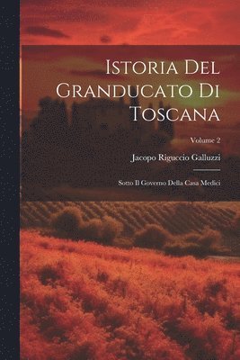 Jacopo Riguccio Galluzzi - Istoria Del Granducato Di Toscana, Häftad