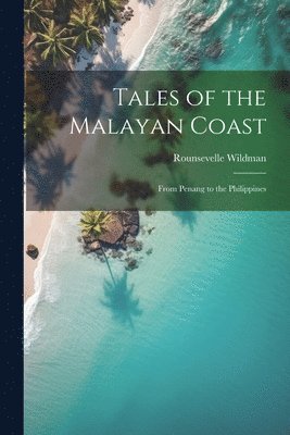 Tales of the Malayan Coast