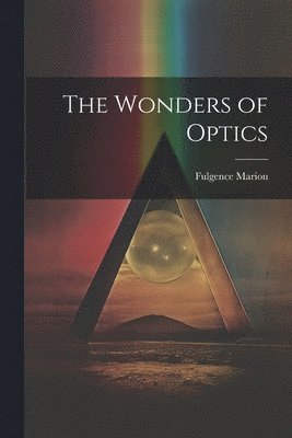 Wonders of Optics