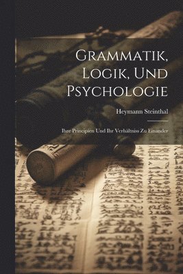 Grammatik, Logik, Und Psychologie 1