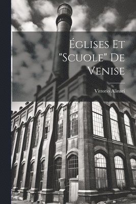 bokomslag Églises Et "Scuole" De Venise