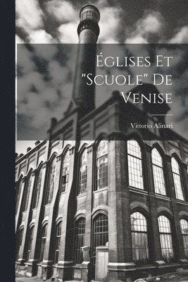 glises Et &quot;Scuole&quot; De Venise 1