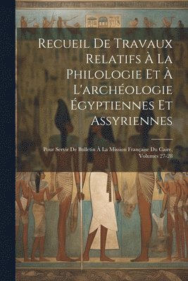 Anonymous - Recueil De Travaux Relatifs À La Philologie Et À L'archéologie Égyptiennes Et Assyriennes, Häftad