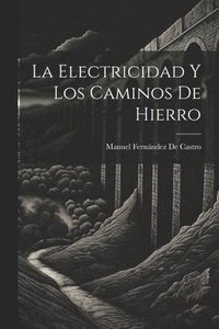 bokomslag La Electricidad Y Los Caminos De Hierro