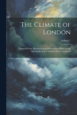 The Climate of London 1