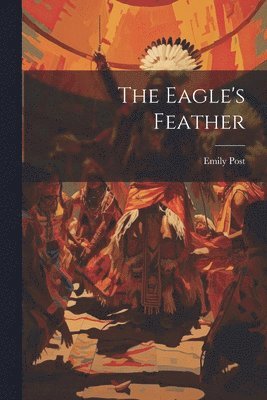 Emily Post - Eagle's Feather, Häftad