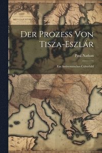 bokomslag Der Prozess Von Tisza-Eszlr