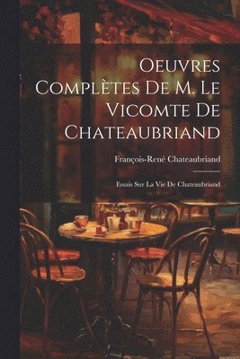 bokomslag Oeuvres Compltes De M. Le Vicomte De Chateaubriand