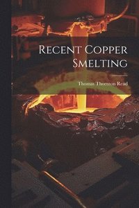 bokomslag Recent Copper Smelting