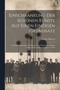 bokomslag Einschrnkung der schnen Knste auf einen einzigen Grundsatz