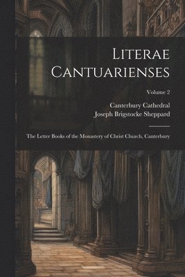 Joseph Brigstocke Sheppard, Canterbury Cathedral - Literae Cantuarienses, Häftad