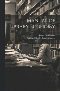 bokomslag Manual of Library Economy