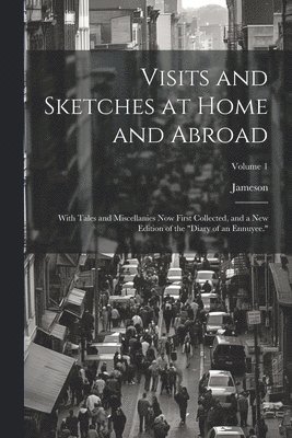 Jameson - Visits and Sketches at Home and Abroad, Häftad
