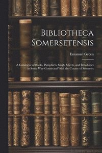 bokomslag Bibliotheca Somersetensis