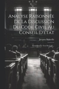 bokomslag Analyse Raisonne De La Discussion Du Code Civil Au Conseil D'tat