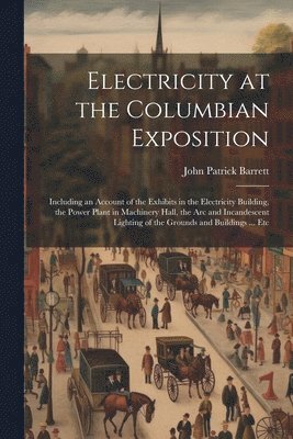 bokomslag Electricity at the Columbian Exposition