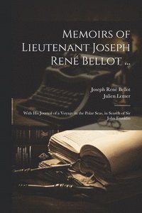 bokomslag Memoirs of Lieutenant Joseph Ren Bellot ...