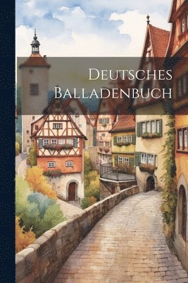 bokomslag Deutsches Balladenbuch