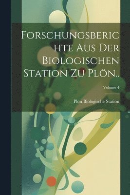 Forschungsberichte Aus Der Biologischen Station Zu Pln..; Volume 4 1