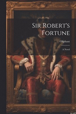 Sir Robert's Fortune 1