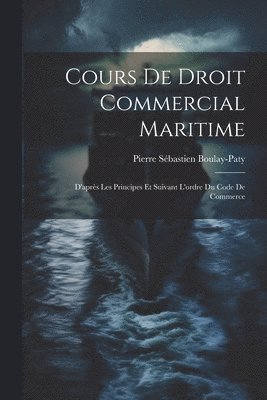 bokomslag Cours De Droit Commercial Maritime