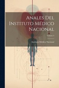 bokomslag Anales Del Instituto Médico Nacional; Volume 4