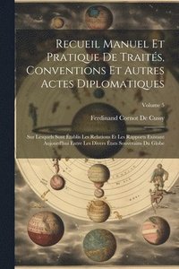 bokomslag Recueil Manuel Et Pratique De Traits, Conventions Et Autres Actes Diplomatiques