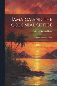 bokomslag Jamaica and the Colonial Office