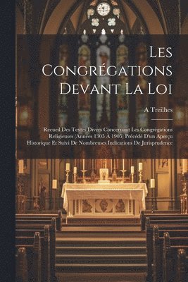 A Treilhes, A. Treilhes - Les Congrégations Devant La Loi, Häftad