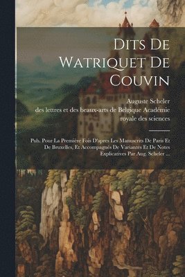 Auguste Scheler, Des Lettr Académie Royale Des Sciences - Dits De Watriquet De Couvin, Häftad