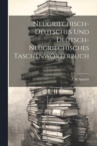 bokomslag Neugriechisch-Deutsches Und Deutsch-Neugriechisches Taschenwrterbuch