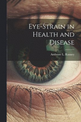 bokomslag Eye-Strain in Health and Disease