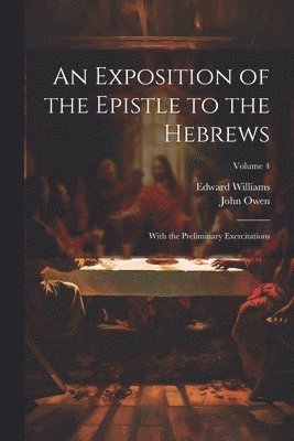 bokomslag An Exposition of the Epistle to the Hebrews