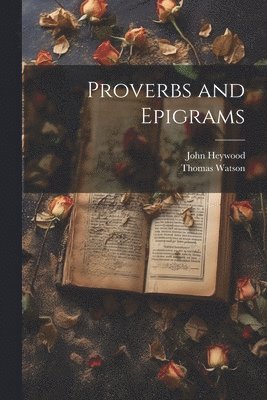 bokomslag Proverbs and Epigrams