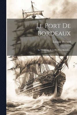bokomslag Port De Bordeaux