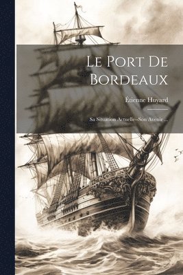 Le Port De Bordeaux 1