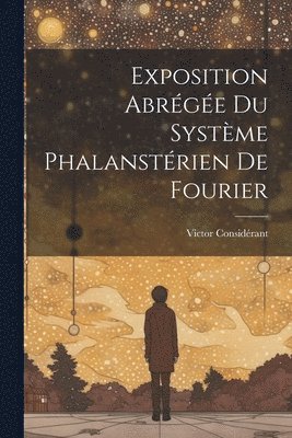 Victor Considérant - Exposition Abrégée Du Système Phalanstérien De Fourier, Häftad